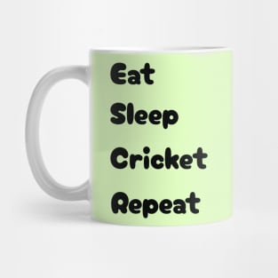 Eat, Sleep, Cricket, Repeat Mug